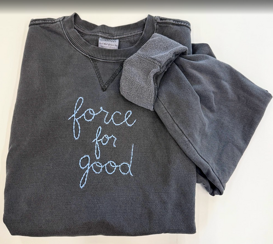 Force For Good Sweatshirt